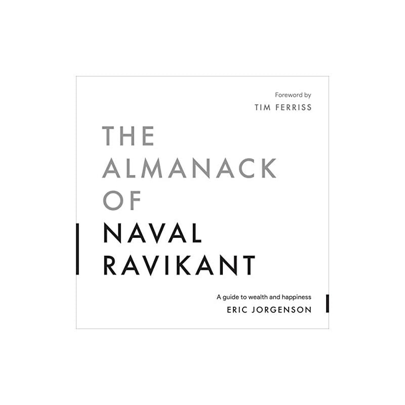 L'Almanach de Naval Ravikant : Un guide pour s'enrichir et être heureux