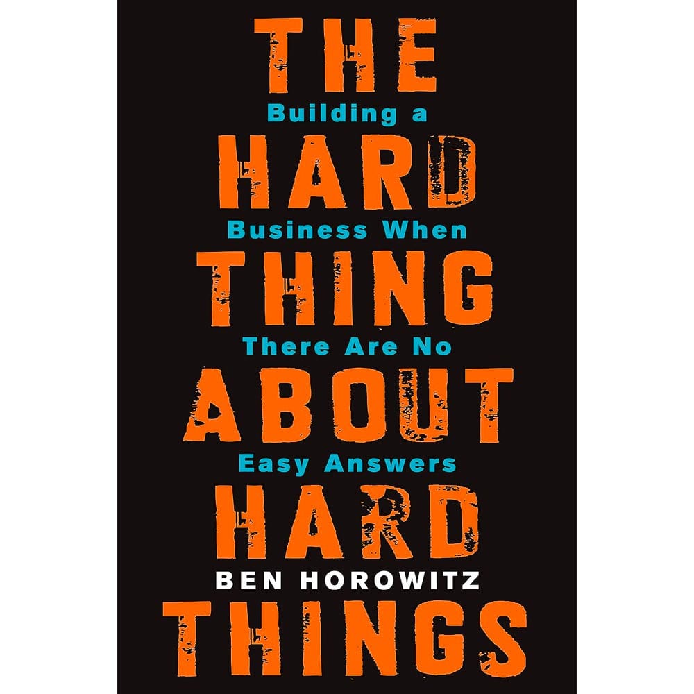 The Hard Thing About Hard Things de Ben Horowitz